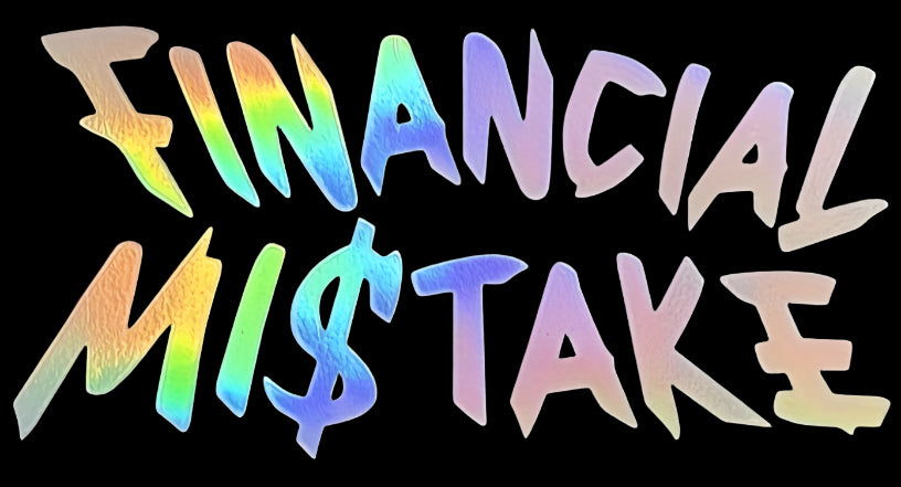 FINANCIAL MISTAKE Decal Sticker