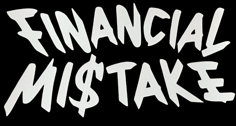 FINANCIAL MISTAKE Decal Sticker